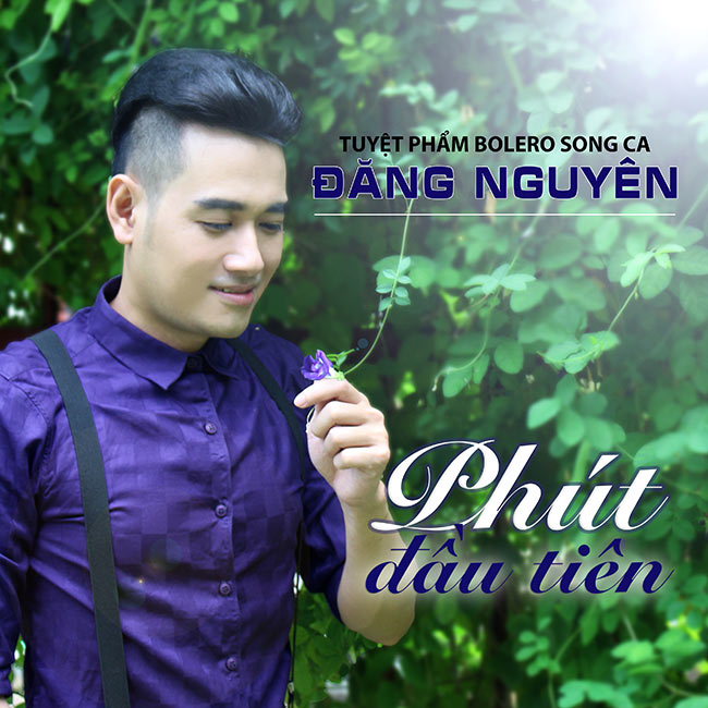 Đăng Nguyên chiếm tình cảm khán giả với album Phút đầu tiên